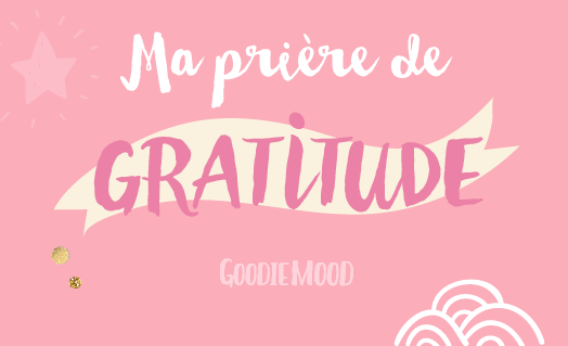 goodiemood_ma_priere_de_gratitude_header (2)